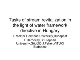 Tasks of stream revitalization in the light of water framework directive in Hungary