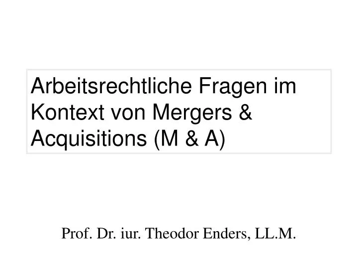 arbeitsrechtliche fragen im kontext von mergers acquisitions m a