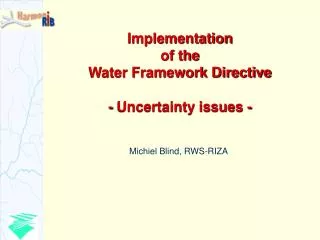 Implementation of the Water Framework Directive - Uncertainty issues -