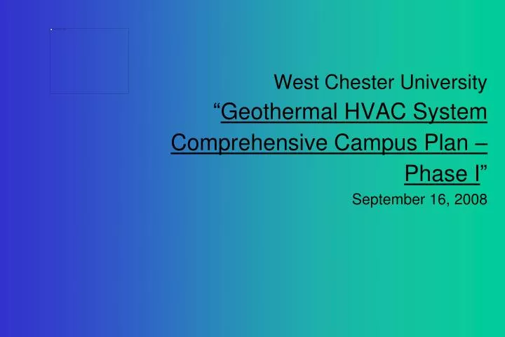 west chester university geothermal hvac system comprehensive campus plan phase i september 16 2008
