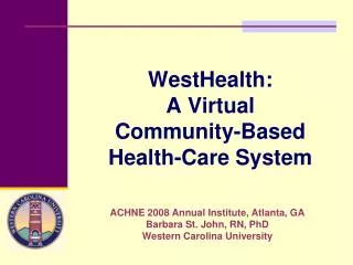 WestHealth: A Virtual Community-Based Health-Care System