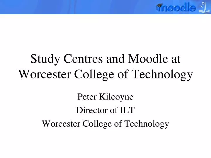 study centres and moodle at worcester college of technology