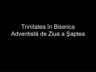 trinitatea n biserica adventist de ziua a aptea