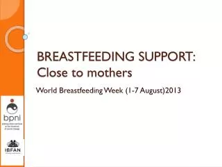 BREASTFEEDING SUPPORT: Close to mothers