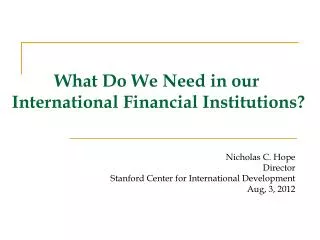 What Do We Need in our International Financial Institutions?
