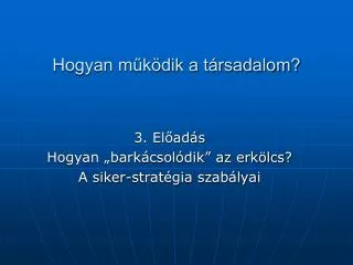 hogyan m k dik a t rsadalom