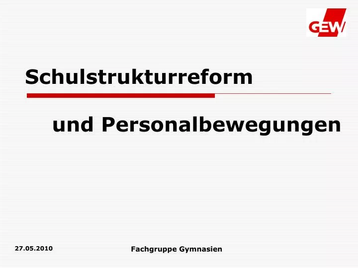 schulstrukturreform und personalbewegungen