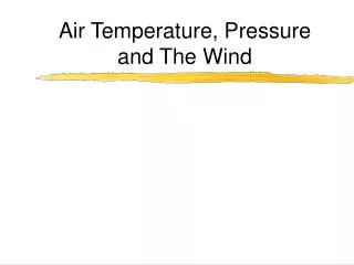 Air Temperature, Pressure and The Wind