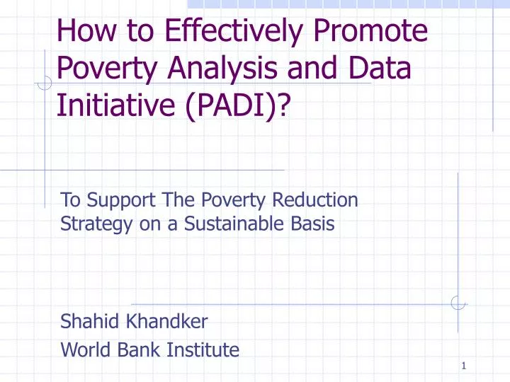 how to effectively promote poverty analysis and data initiative padi