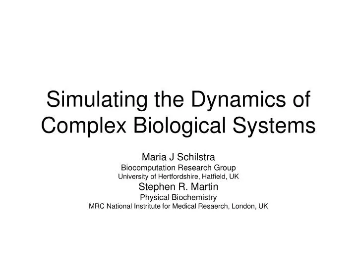 simulating the dynamics of complex biological systems