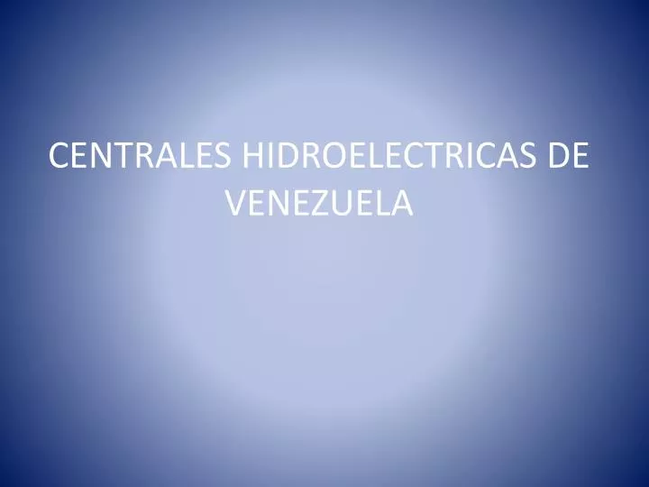 centrales hidroelectricas de venezuela