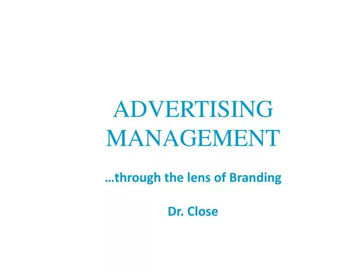 advertising management through the lens of branding dr close