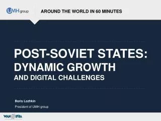 POST-SOVIET STATES: DYNAMIC GROWTH AND DIGITAL CHALLENGES