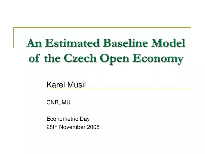 an estimated baseline model of the czech open economy