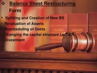 Balance Sheet Restructuring Form Splitting and Creation of New BS Revaluation of Assets