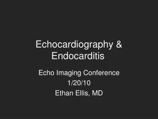Echocardiography &amp; Endocarditis
