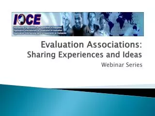 Evaluation Associations: Sharing Experiences and Ideas