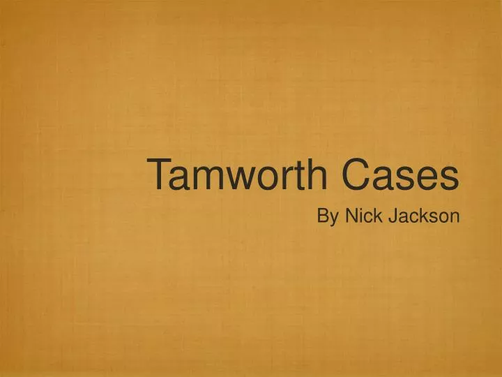 tamworth cases