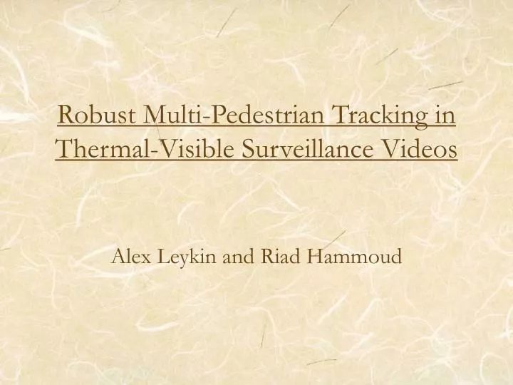 robust multi pedestrian tracking in thermal visible surveillance videos