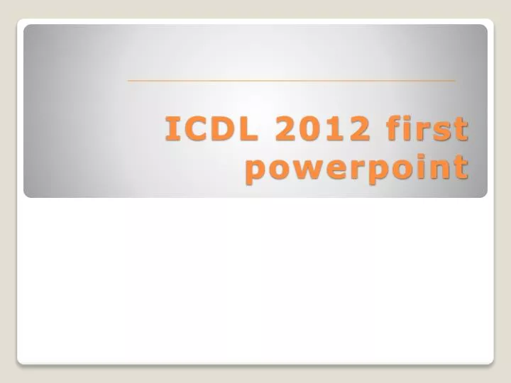 icdl 2012 first powerpoint