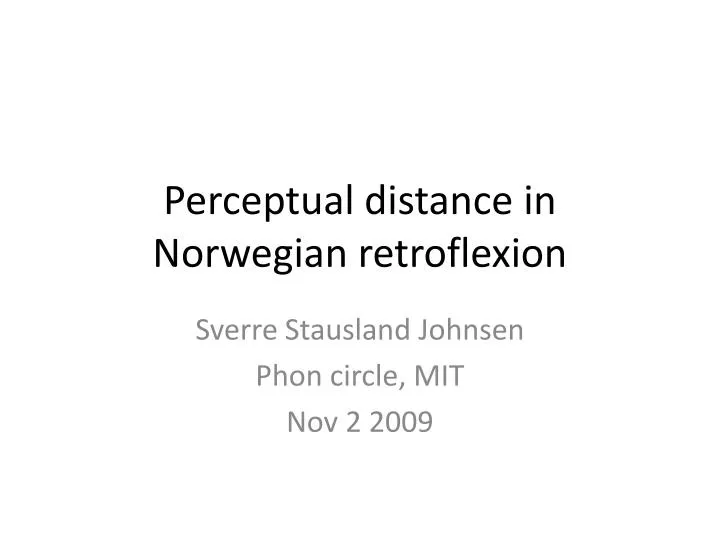 perceptual distance in norwegian retroflexion