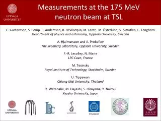 Measurements at the 175 MeV neutron beam at TSL