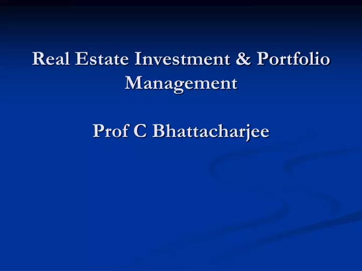 real estate investment portfolio management prof c bhattacharjee