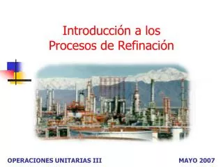 introducci n a los procesos de refinaci n