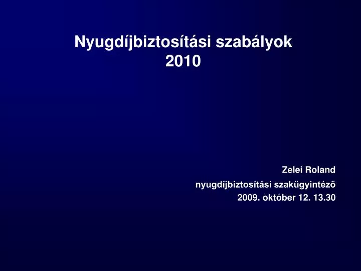 PPT - Nyugdíjbiztosítási Szabályok 2010 PowerPoint Presentation, Free ...