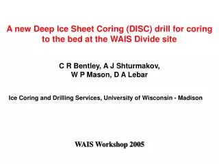 A new Deep Ice Sheet Coring (DISC) drill for coring to the bed at the WAIS Divide site