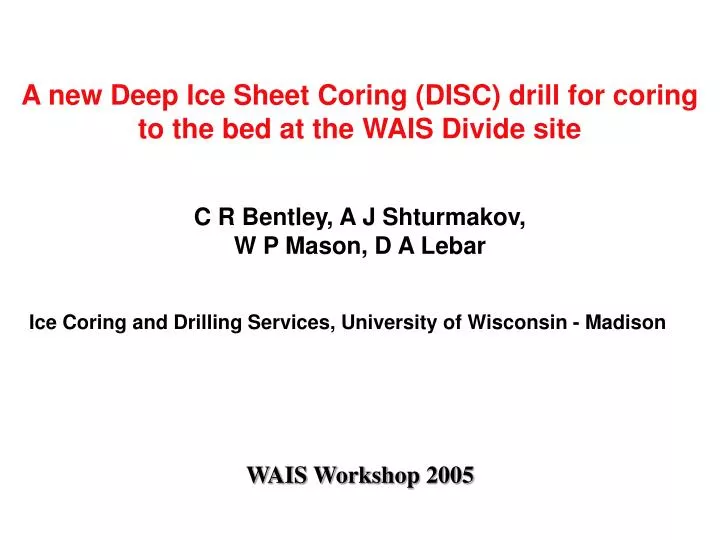 a new deep ice sheet coring disc drill for coring to the bed at the wais divide site