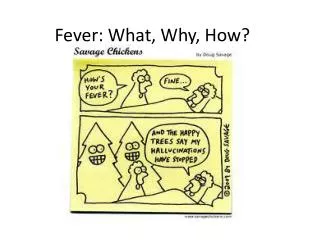 Fever: What, Why, How?