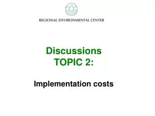 Discussion Topic 2 Discussions TOPIC 2: Implementation costs