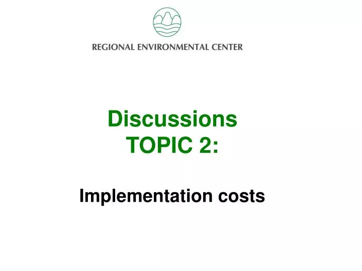discussion topic 2 discussions topic 2 implementation costs