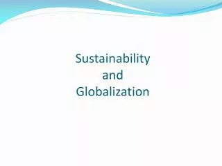 Sustainability and Globalization