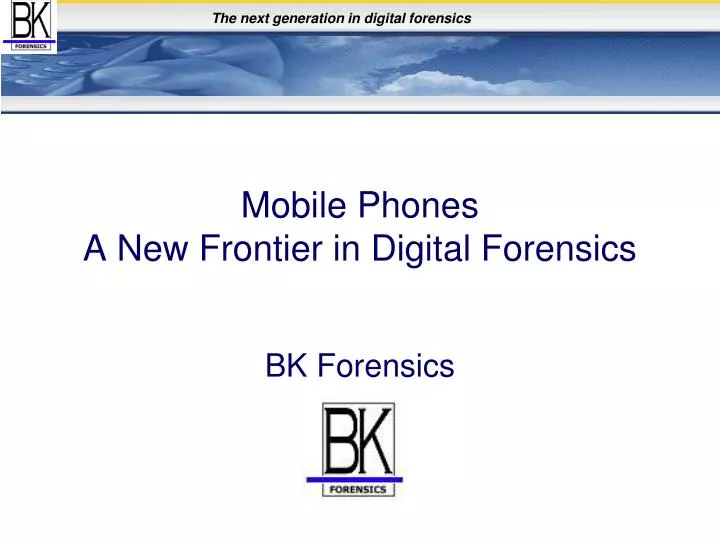 mobile phones a new frontier in digital forensics