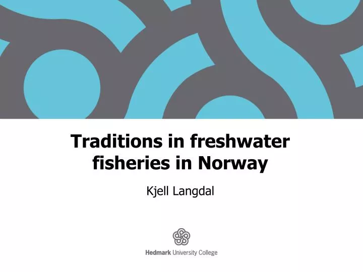 traditions in freshwater fisheries in norway