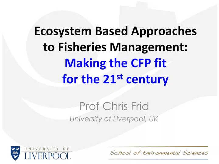 ecosystem based approaches to fisheries management making the cfp fit for the 21 st century