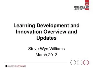 Learning Development and Innovation Overview and Updates
