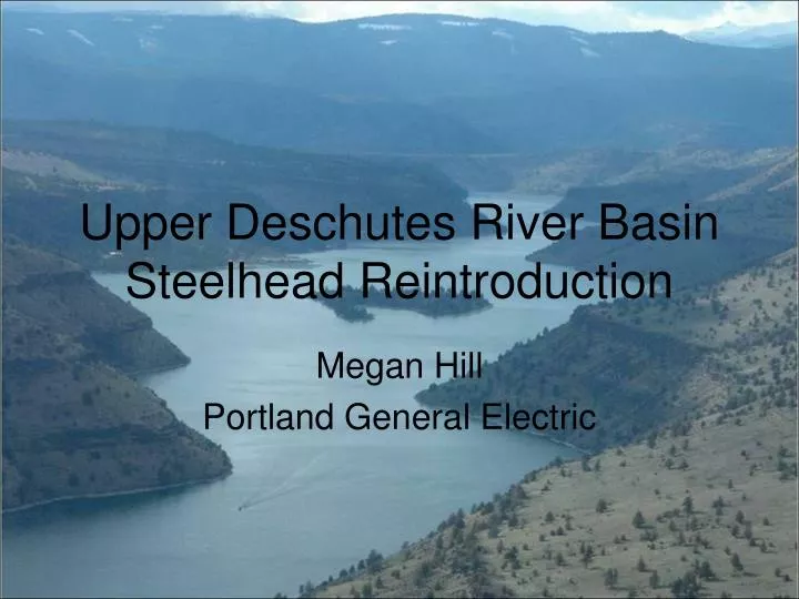 upper deschutes river basin steelhead reintroduction