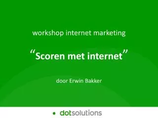 scoren met internet