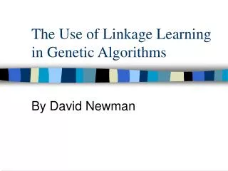 The Use of Linkage Learning in Genetic Algorithms