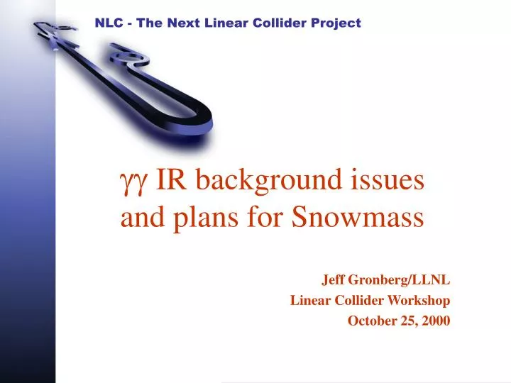 gg ir background issues and plans for snowmass