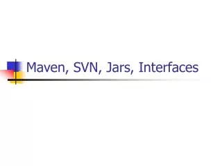 Maven, SVN, Jars, Interfaces