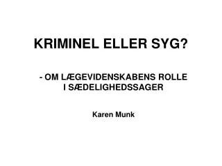 kriminel eller syg