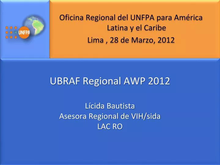 oficina regional del unfpa para am rica latina y el caribe lima 28 de marzo 2012