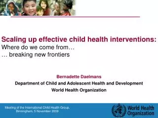 Bernadette Daelmans Department of Child and Adolescent Health and Development
