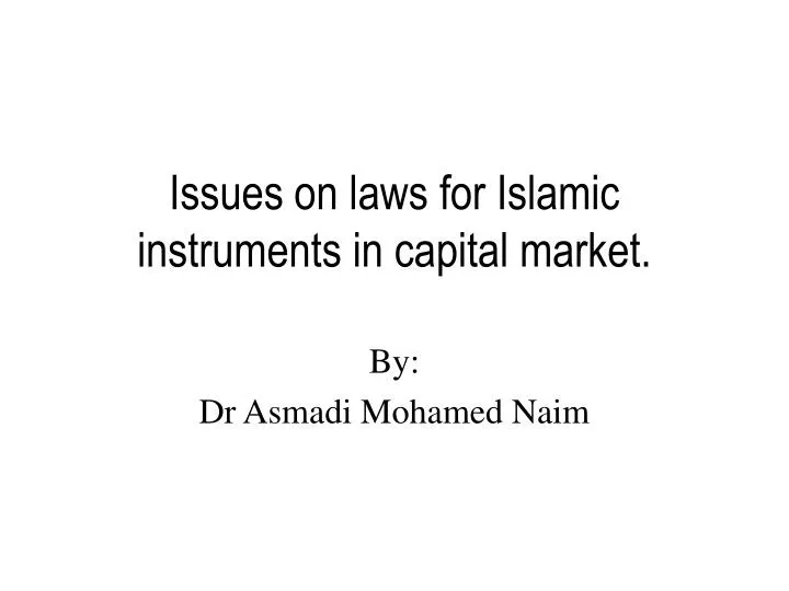 issues on laws for islamic instruments in capital market