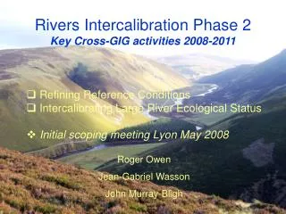Rivers Intercalibration Phase 2 Key Cross-GIG activities 2008-2011
