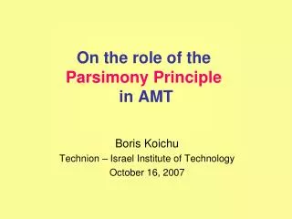 On the role of the Parsimony Principle in AMT